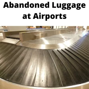 what happens to abandoned luggage at airports